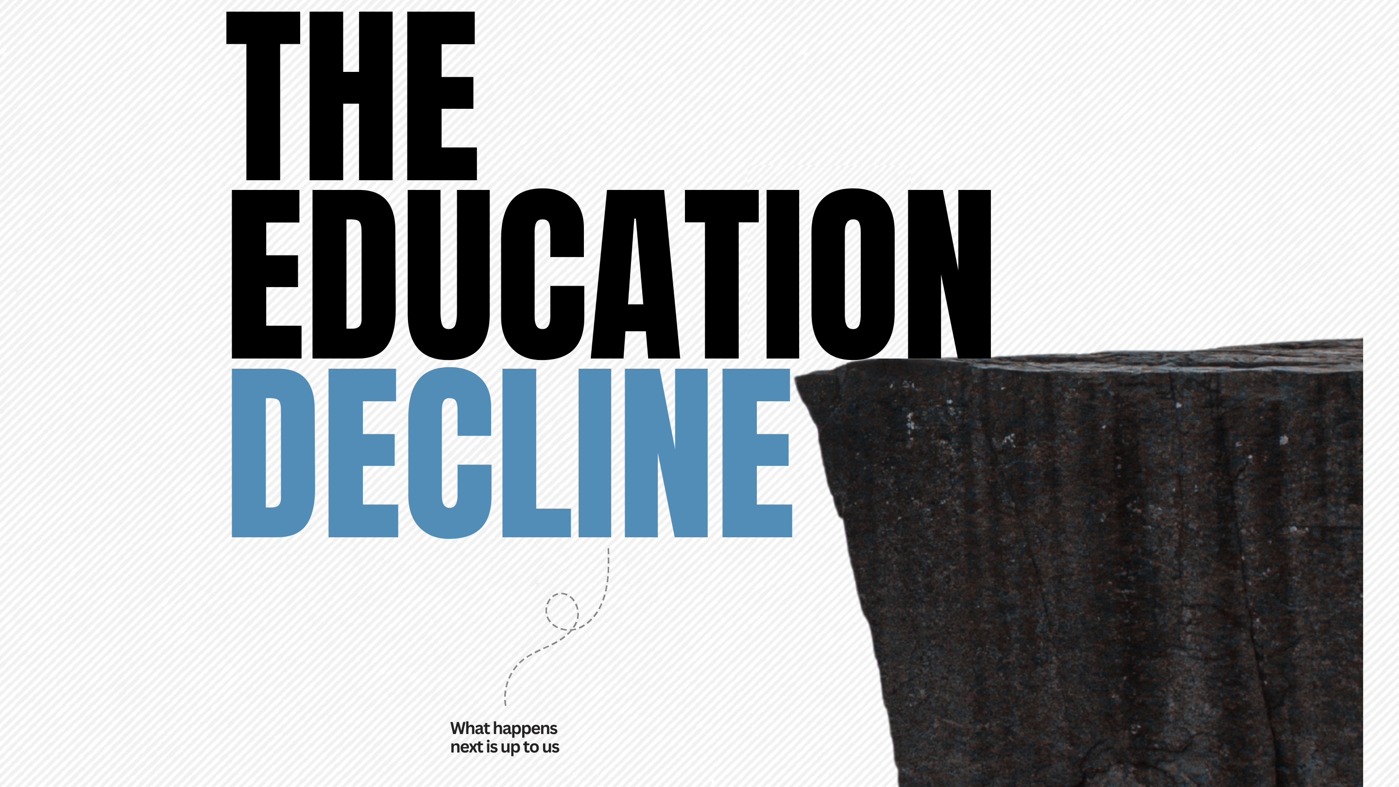 The Education Decline — What happens next is up to us